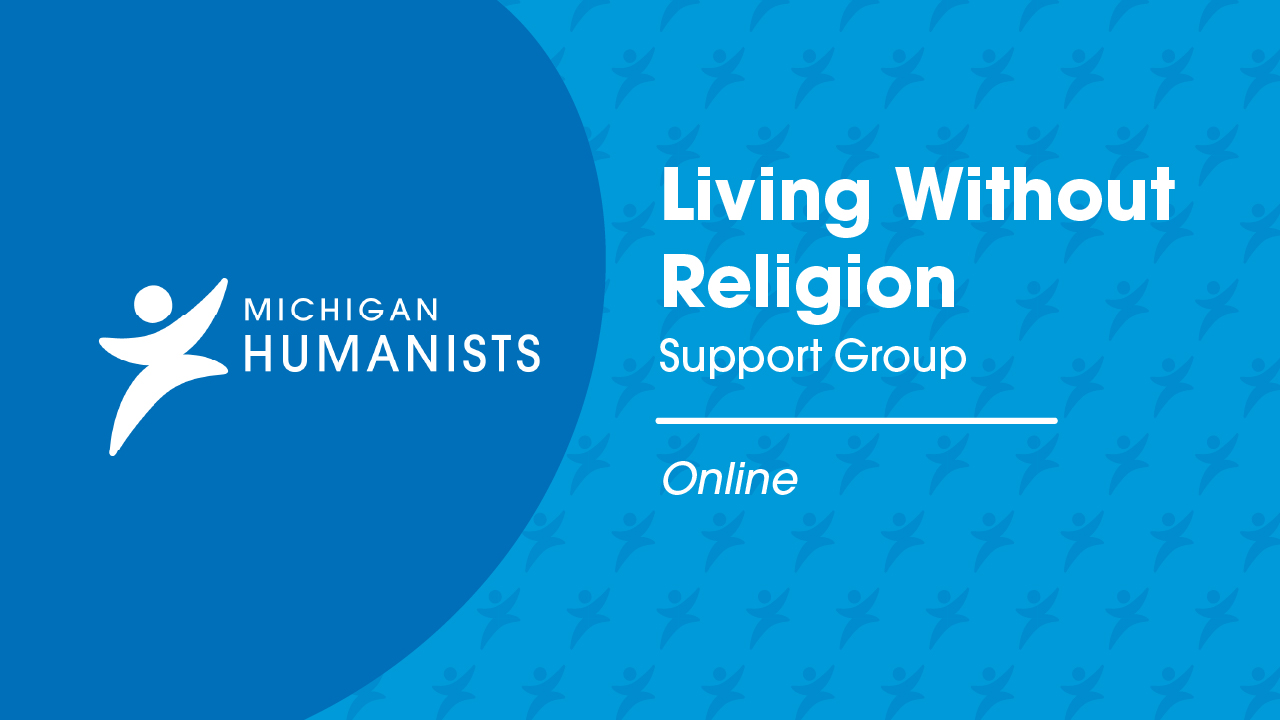 Michigan Humanists Living without Religion - Online