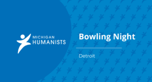 Michigan Humanists Bowling Night Detroit